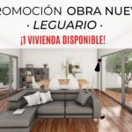 Promoción Obra Nueva Leguario (¡1 vivienda disponible!)